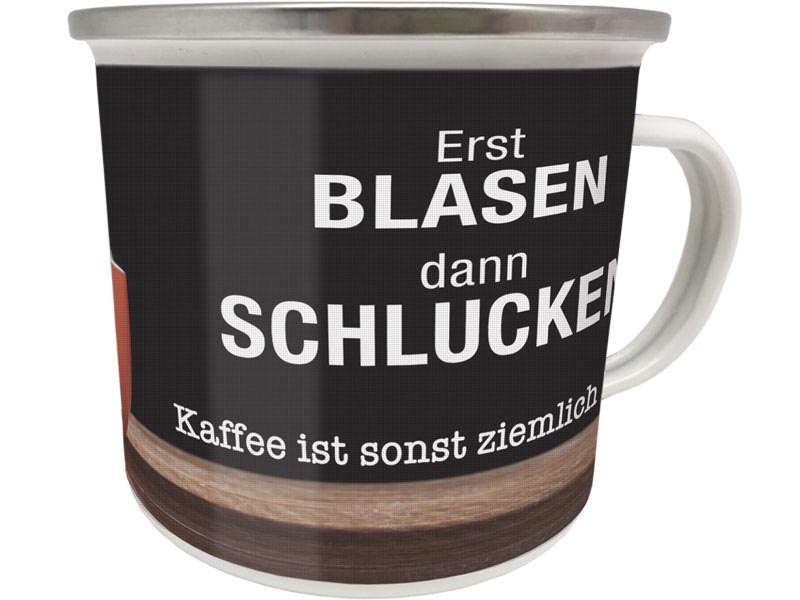 Emaillebecher "Erst blasen dann schlucken ..."