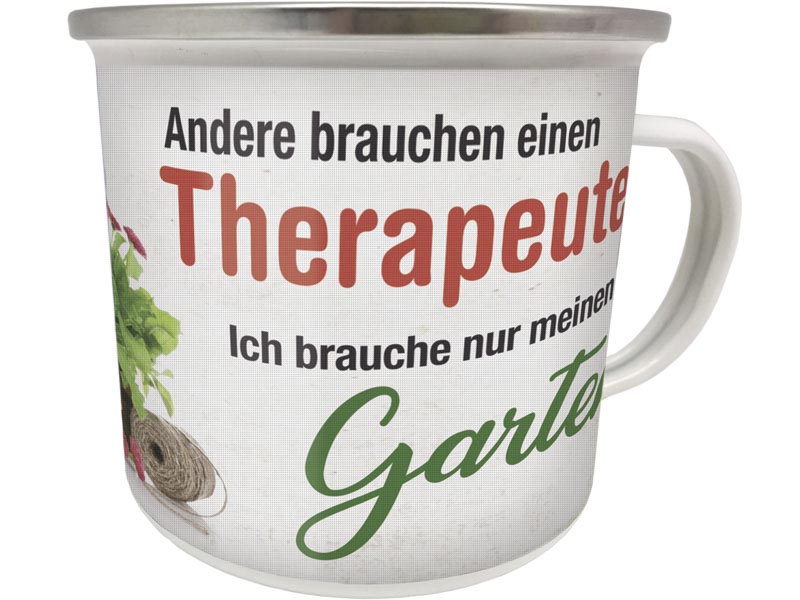 Emaillebecher "Andere brauchen einen Therapeuten. Ich brauche nur meinen Garten"