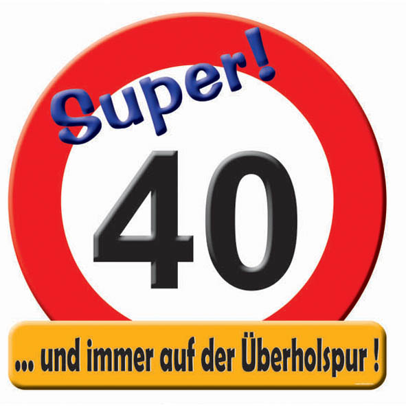 Riesen-Schild “Super! 40 – Verkehrsschild”
