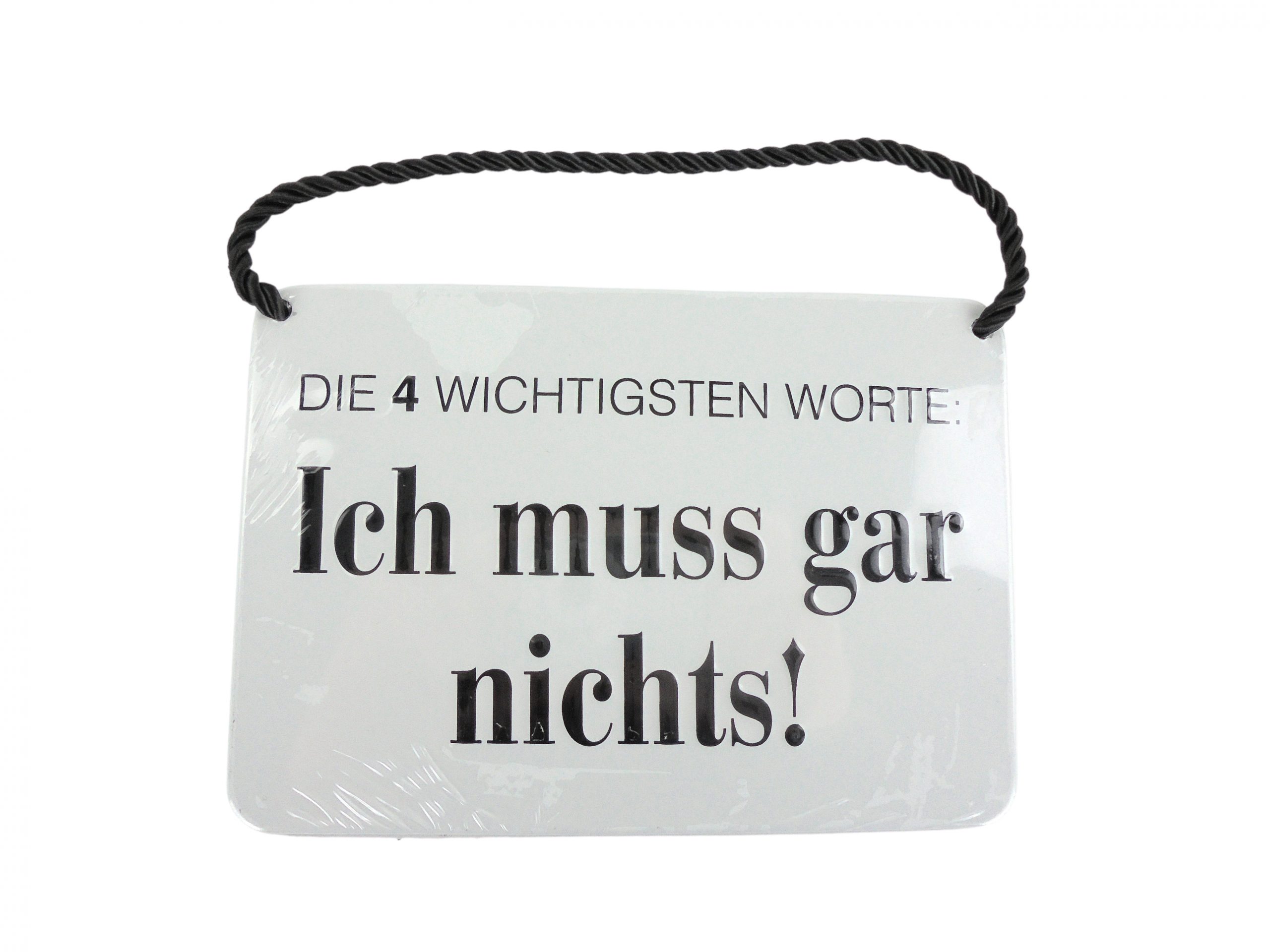 Blechschild mit Spruch und Kordel zum Hängen - Die 4 wichtigsten Worte: Ich muss gar nichts!