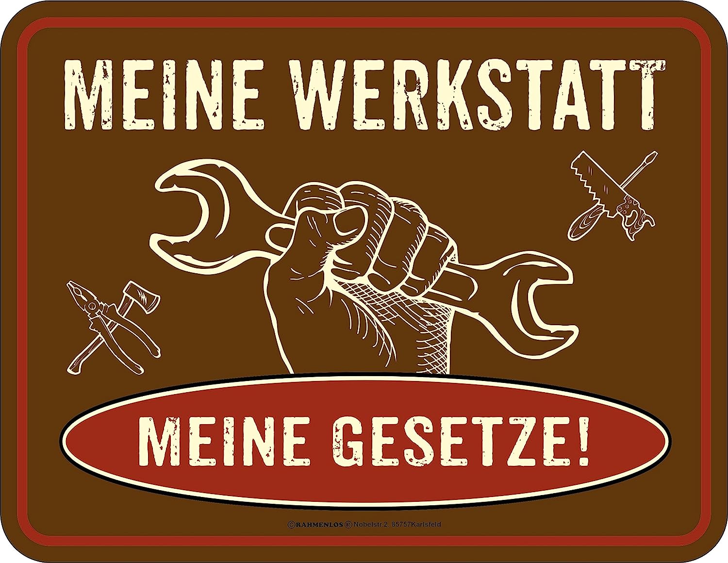 Blechschild "Meine Werkstatt - Meine Gesetze!" von RAHMENLOS®