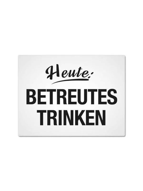 Magnet "Heute: Betreutes Trinken"
