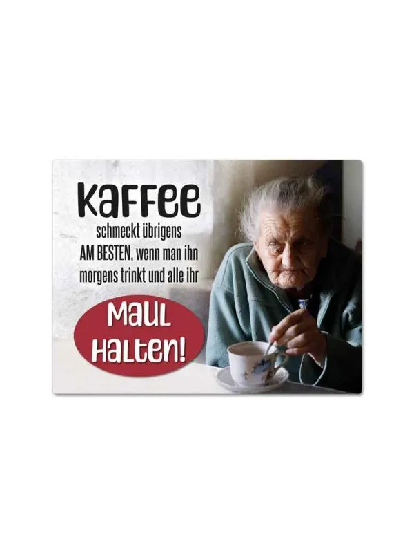 Magnet "Maul halten!" und Kaffee trinken
