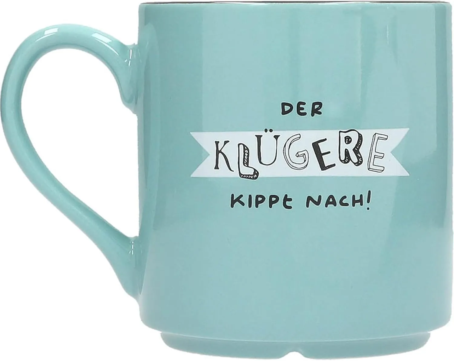 Lieblingsbecher "Der Klügere kippt nach!" by Depesche